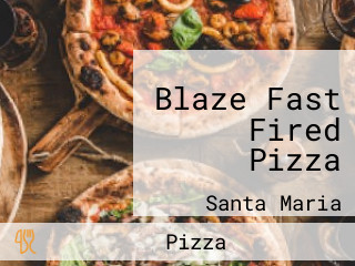 Blaze Fast Fired Pizza