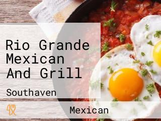 Rio Grande Mexican And Grill