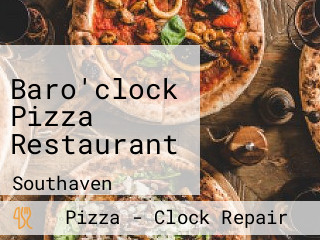 Baro'clock Pizza Restaurant