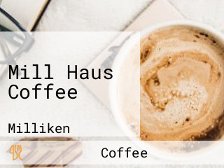 Mill Haus Coffee