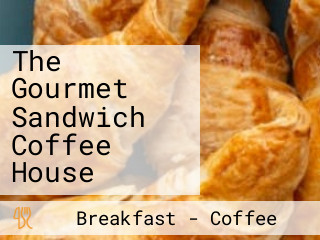 The Gourmet Sandwich Coffee House