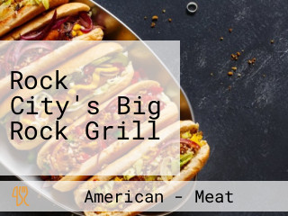 Rock City's Big Rock Grill