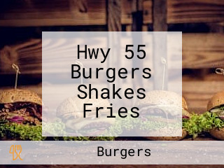 Hwy 55 Burgers Shakes Fries