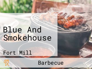 Blue And Smokehouse