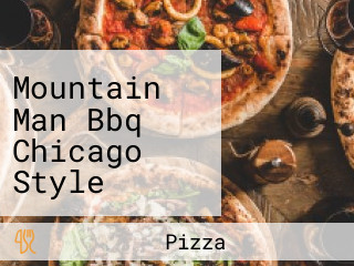 Mountain Man Bbq Chicago Style Pizza Greek Place