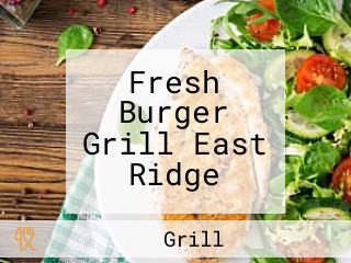 Fresh Burger Grill East Ridge