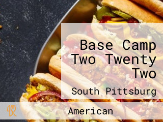 Base Camp Two Twenty Two