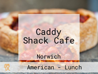 Caddy Shack Cafe