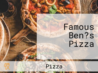 Famous Ben?s Pizza