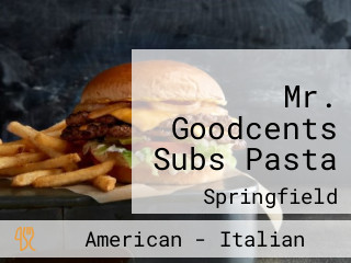 Mr. Goodcents Subs Pasta