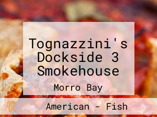 Tognazzini's Dockside 3 Smokehouse