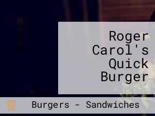 Roger Carol's Quick Burger