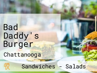 Bad Daddy's Burger