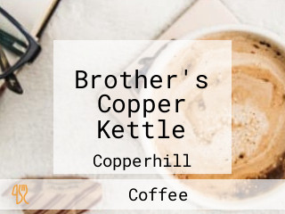 Brother's Copper Kettle