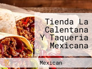 Tienda La Calentana Y Taqueria Mexicana