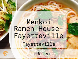 Menkoi Ramen House- Fayetteville