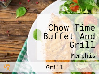 Chow Time Buffet And Grill