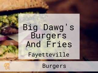 Big Dawg's Burgers And Fries