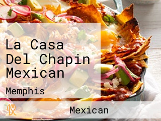 La Casa Del Chapin Mexican