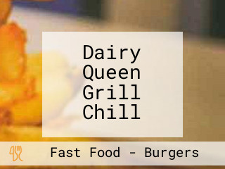 Dairy Queen Grill Chill