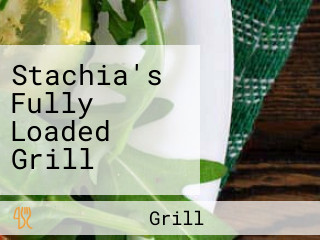 Stachia's Fully Loaded Grill