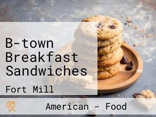 B-town Breakfast Sandwiches