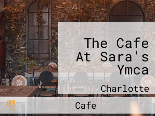 The Cafe At Sara's Ymca