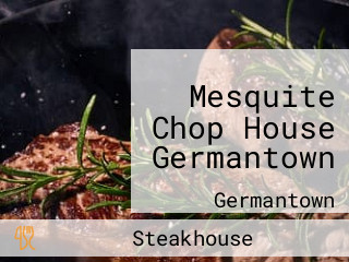 Mesquite Chop House Germantown