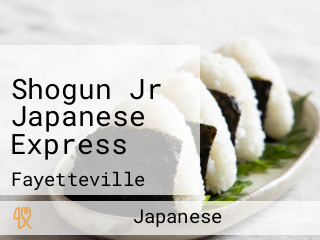 Shogun Jr Japanese Express