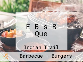 E B's B Que