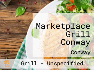 Marketplace Grill Conway