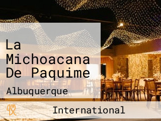 La Michoacana De Paquime