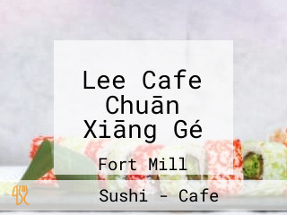 Lee Cafe Chuān Xiāng Gé