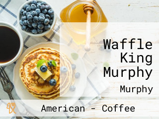 Waffle King Murphy