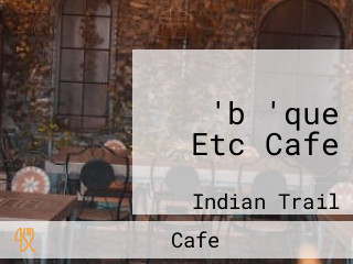 'b 'que Etc Cafe