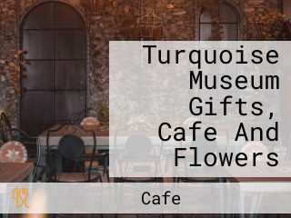 Turquoise Museum Gifts, Cafe And Flowers