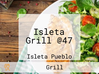 Isleta Grill @47