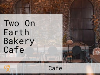 Two On Earth Bakery Cafe