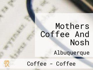 Mothers Coffee And Nosh