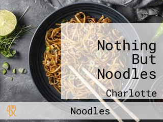 Nothing But Noodles