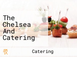 The Chelsea And Catering