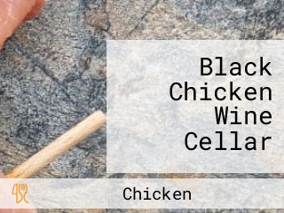 Black Chicken Wine Cellar