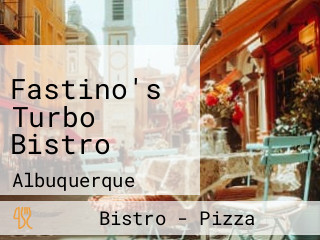 Fastino's Turbo Bistro