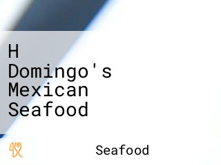 H Domingo's Mexican Seafood