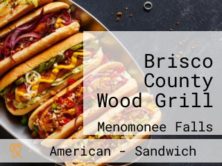 Brisco County Wood Grill