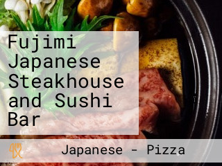 Fujimi Japanese Steakhouse and Sushi Bar