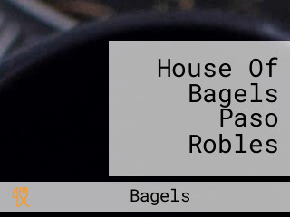 House Of Bagels Paso Robles