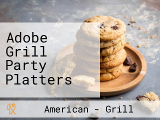 Adobe Grill Party Platters