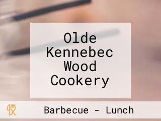 Olde Kennebec Wood Cookery