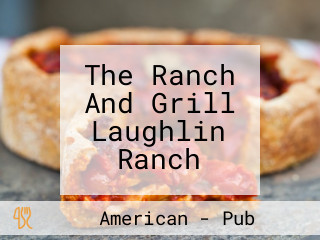 The Ranch And Grill Laughlin Ranch